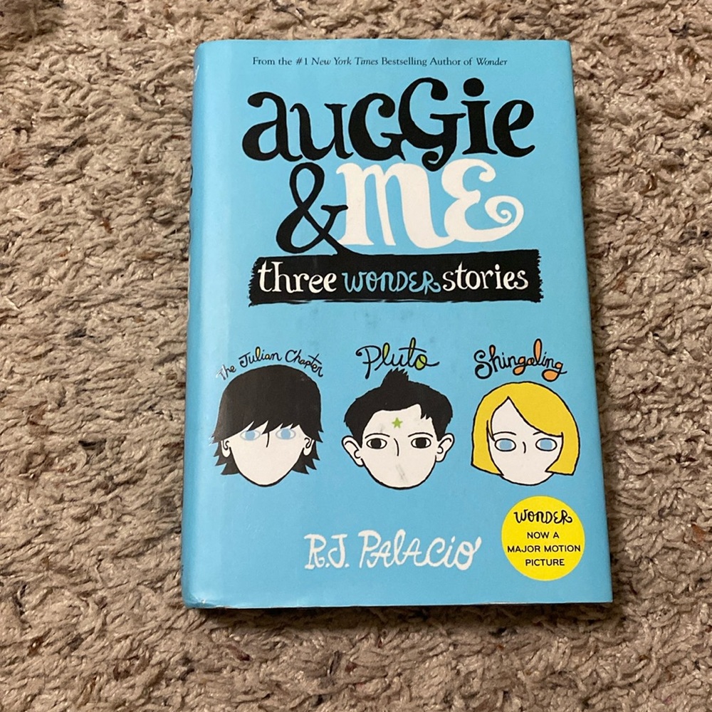 Auggie and me: Three wonder stories by RJ Palacio